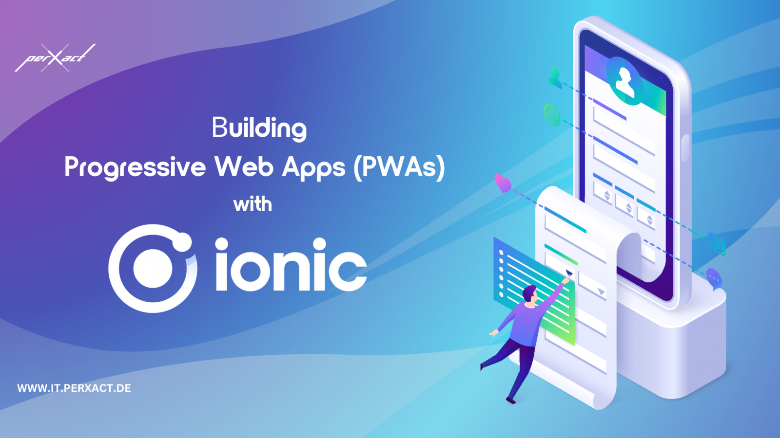 Building Progressive Web Apps (PWAs) with Ionic
